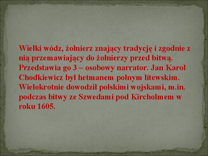 Wielki wódz, żołnierz znający tradycję i zgodnie z nią przemawiający do żołnierzy przed bitwą.