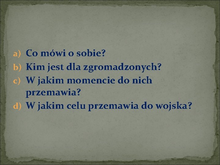 a) Co mówi o sobie? b) Kim jest dla zgromadzonych? c) W jakim momencie