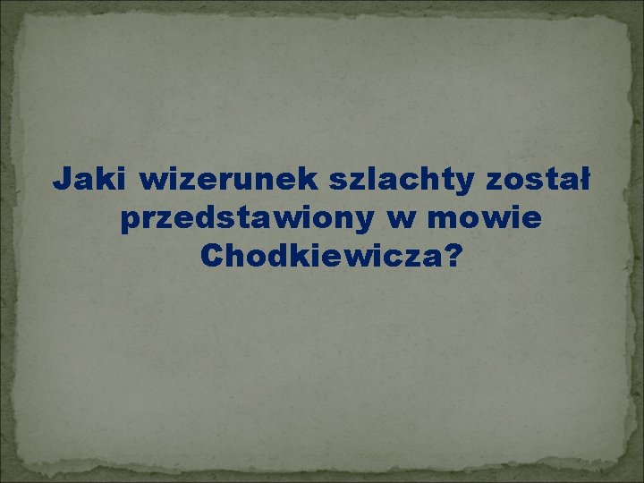 Jaki wizerunek szlachty został przedstawiony w mowie Chodkiewicza? 
