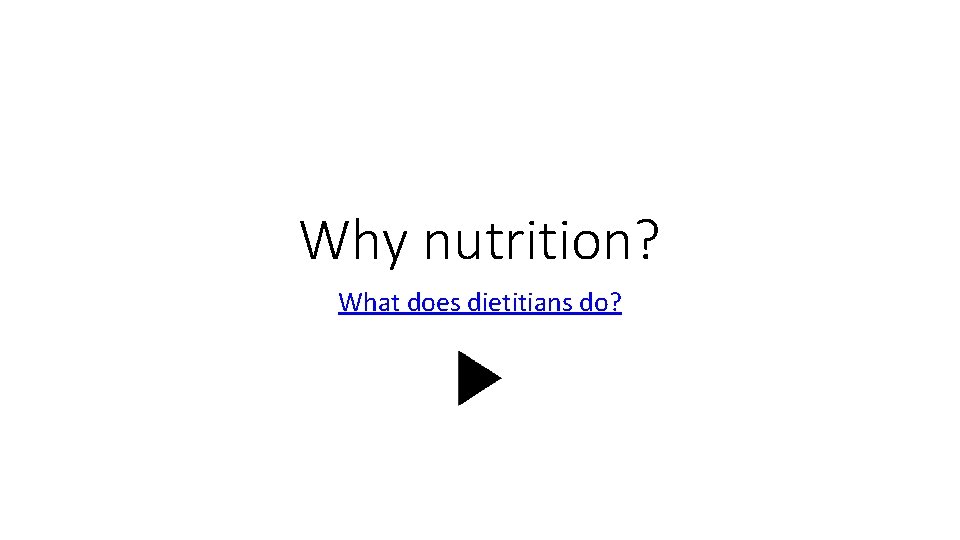 Why nutrition? What does dietitians do? 