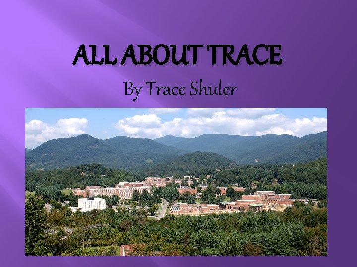 ALL ABOUT TRACE By Trace Shuler 