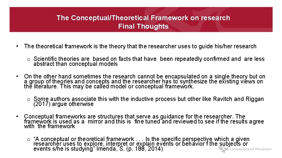 The Conceptual/Theoretical Framework on research Final Thoughts • The theoretical framework is theory that