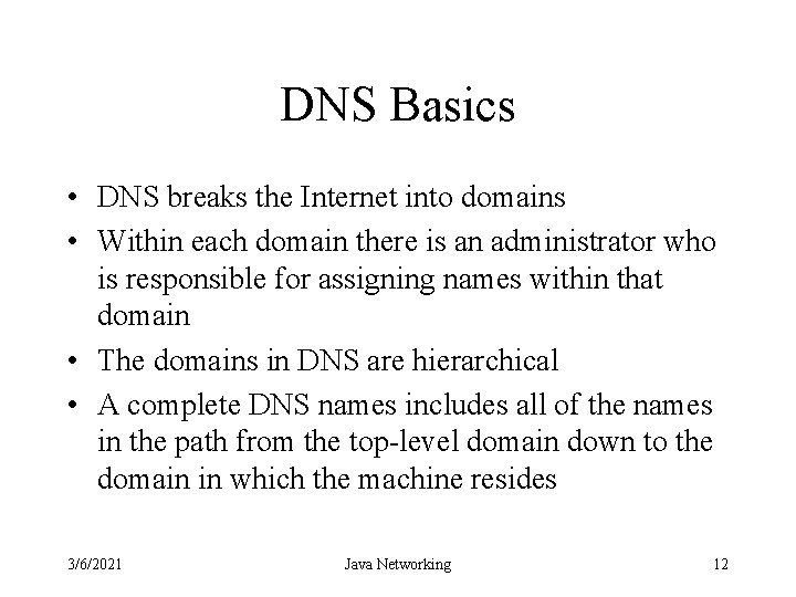 DNS Basics • DNS breaks the Internet into domains • Within each domain there