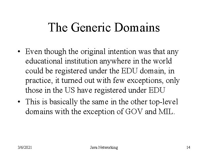The Generic Domains • Even though the original intention was that any educational institution