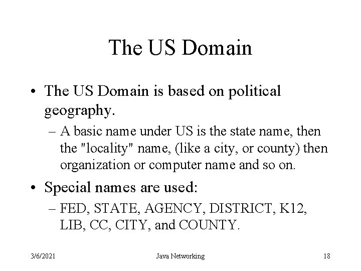 The US Domain • The US Domain is based on political geography. – A