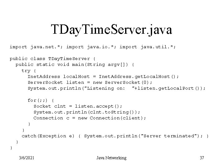 TDay. Time. Server. java import java. net. *; import java. io. *; import java.