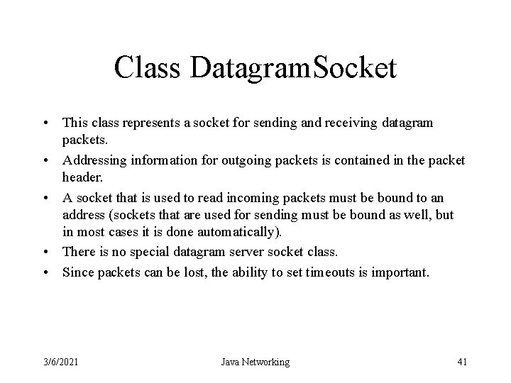 Class Datagram. Socket • This class represents a socket for sending and receiving datagram