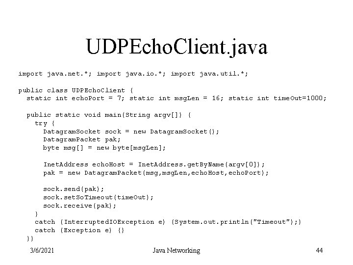 UDPEcho. Client. java import java. net. *; import java. io. *; import java. util.