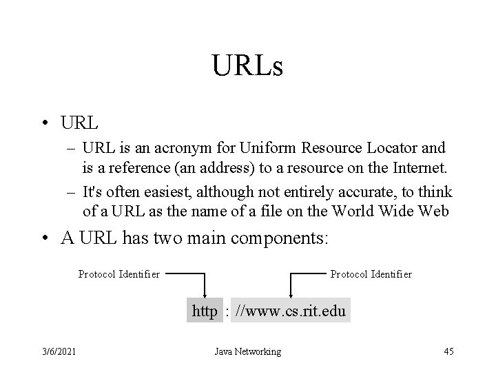 URLs • URL – URL is an acronym for Uniform Resource Locator and is