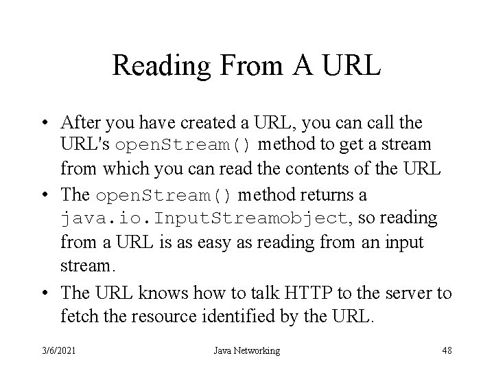 Reading From A URL • After you have created a URL, you can call