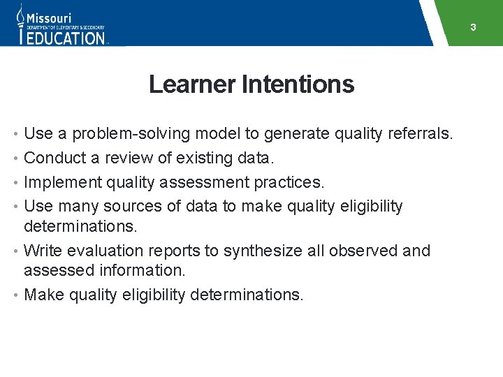 3 Learner Intentions • Use a problem-solving model to generate quality referrals. • Conduct