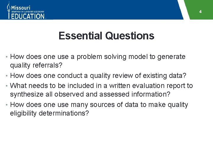 4 Essential Questions • How does one use a problem solving model to generate