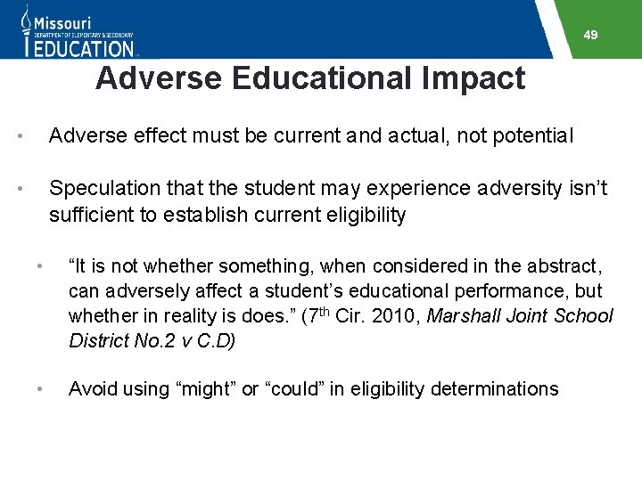 49 Adverse Educational Impact • Adverse effect must be current and actual, not potential