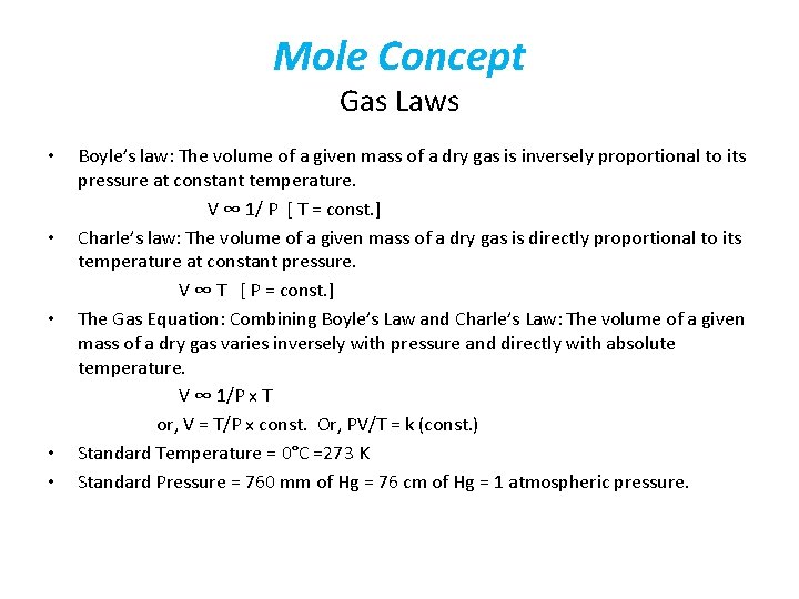 Mole Concept Gas Laws • • • Boyle’s law: The volume of a given