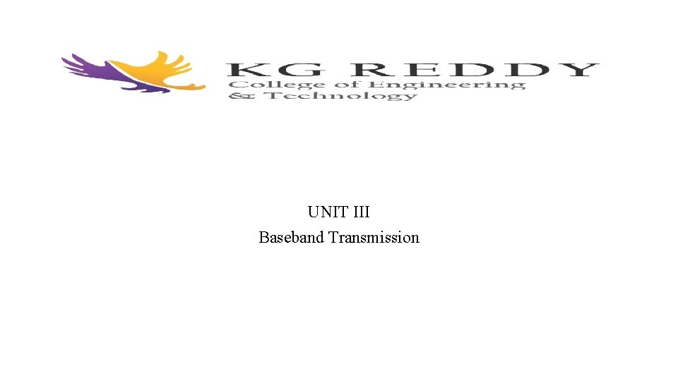 UNIT III Baseband Transmission UNIT III Baseband Transmission