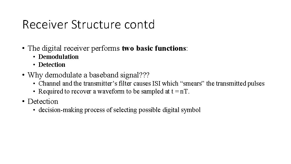 Receiver Structure contd • The digital receiver performs two basic functions: • Demodulation • Receiver Structure contd • The digital receiver performs two basic functions: • Demodulation •