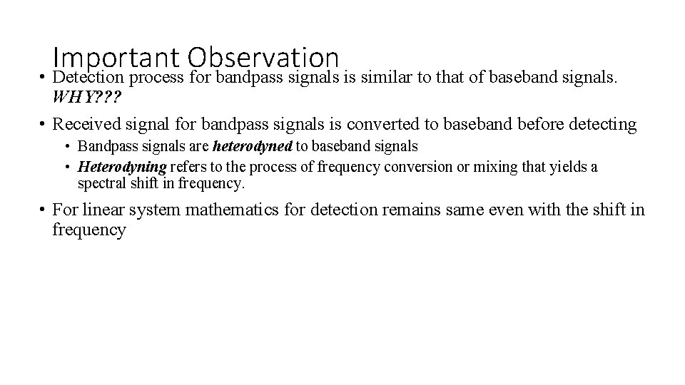 Important Observation • Detection process for bandpass signals is similar to that of baseband Important Observation • Detection process for bandpass signals is similar to that of baseband