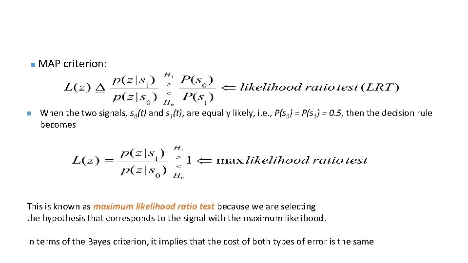 n n MAP criterion: When the two signals, s 0(t) and s 1(t), are n n MAP criterion: When the two signals, s 0(t) and s 1(t), are