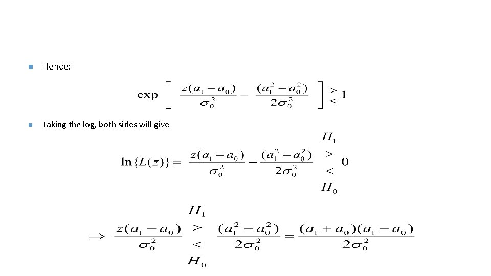 n Hence: n Taking the log, both sides will give n Hence: n Taking the log, both sides will give