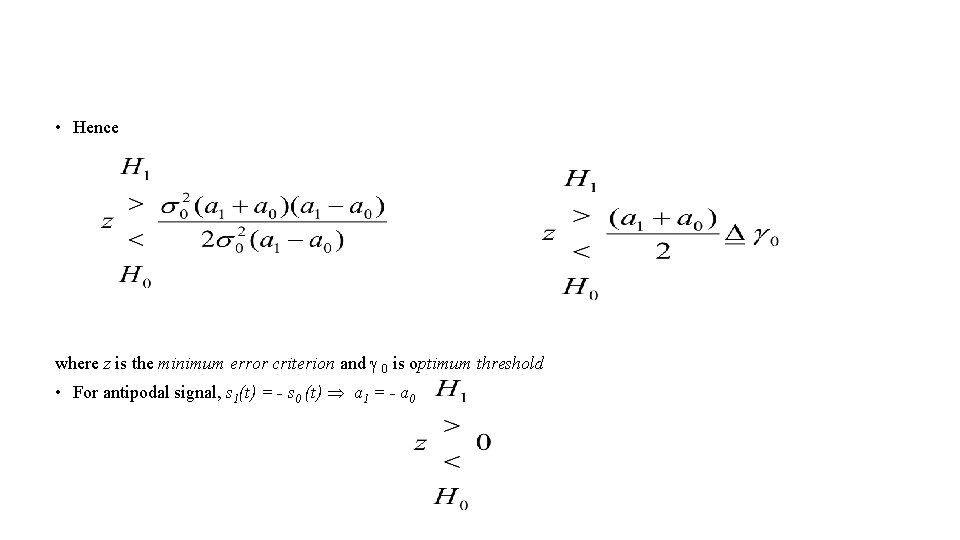 • Hence where z is the minimum error criterion and 0 is optimum • Hence where z is the minimum error criterion and 0 is optimum