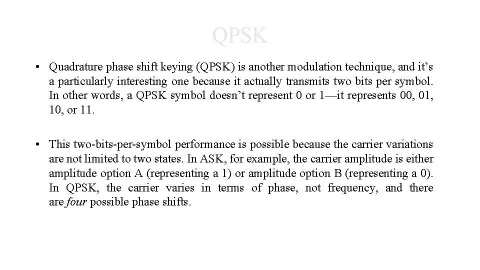 QPSK • Quadrature phase shift keying (QPSK) is another modulation technique, and it’s a QPSK • Quadrature phase shift keying (QPSK) is another modulation technique, and it’s a