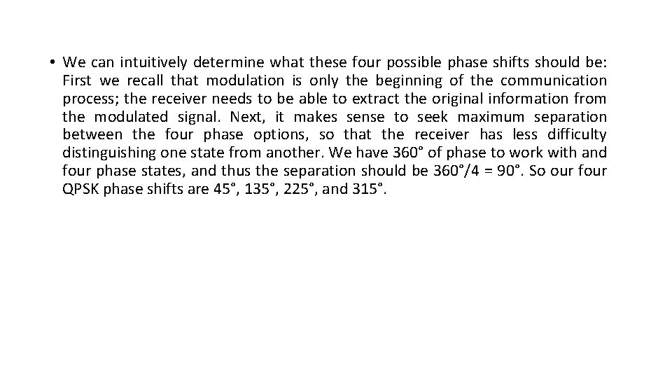 • We can intuitively determine what these four possible phase shifts should be: • We can intuitively determine what these four possible phase shifts should be: