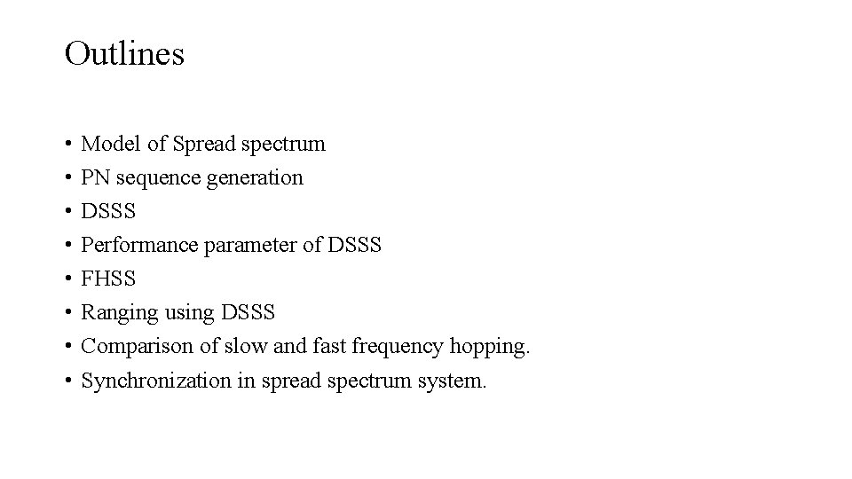Outlines • • Model of Spread spectrum PN sequence generation DSSS Performance parameter of Outlines • • Model of Spread spectrum PN sequence generation DSSS Performance parameter of