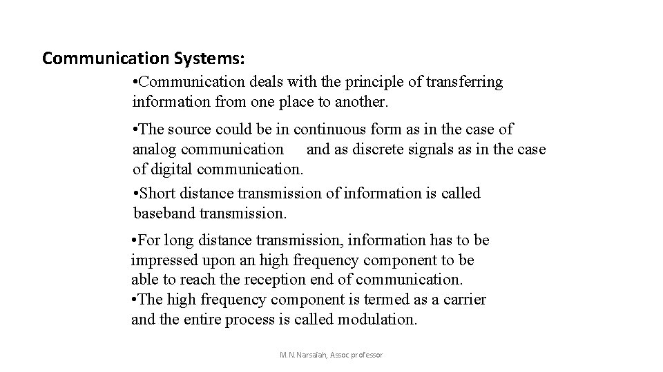 Communication Systems: • Communication deals with the principle of transferring information from one place Communication Systems: • Communication deals with the principle of transferring information from one place