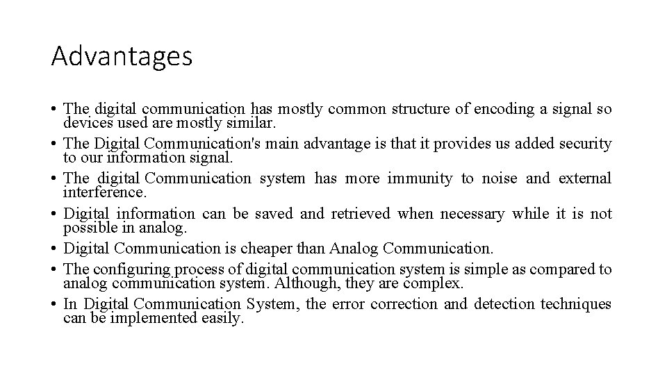 Advantages • The digital communication has mostly common structure of encoding a signal so Advantages • The digital communication has mostly common structure of encoding a signal so