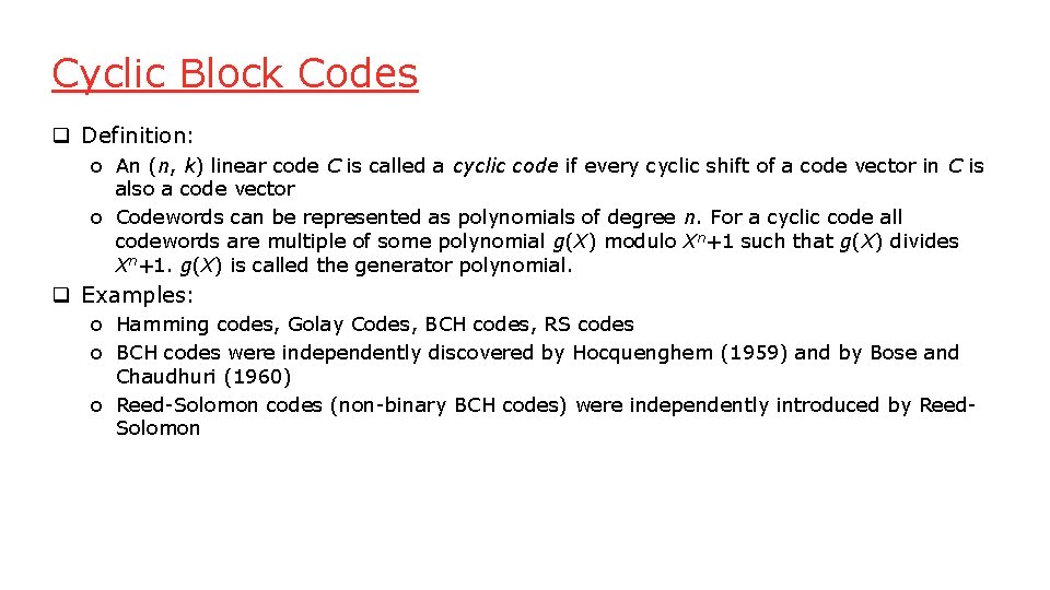 Cyclic Block Codes q Definition: o An (n, k) linear code C is called Cyclic Block Codes q Definition: o An (n, k) linear code C is called