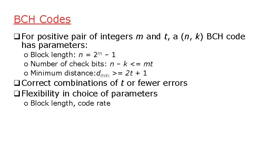 BCH Codes q For positive pair of integers m and t, a (n, k) BCH Codes q For positive pair of integers m and t, a (n, k)