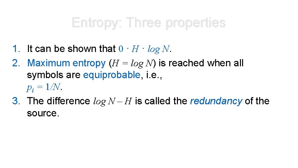 Entropy: Three properties 1. It can be shown that 0 · H · log Entropy: Three properties 1. It can be shown that 0 · H · log