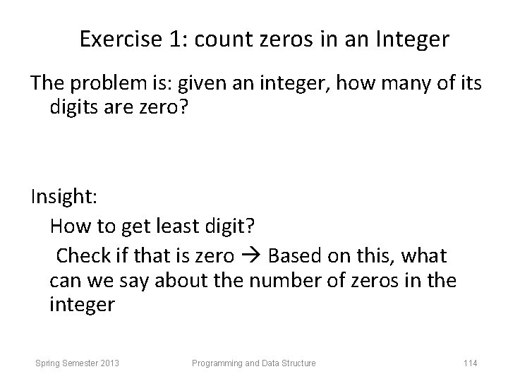 Exercise 1: count zeros in an Integer The problem is: given an integer, how