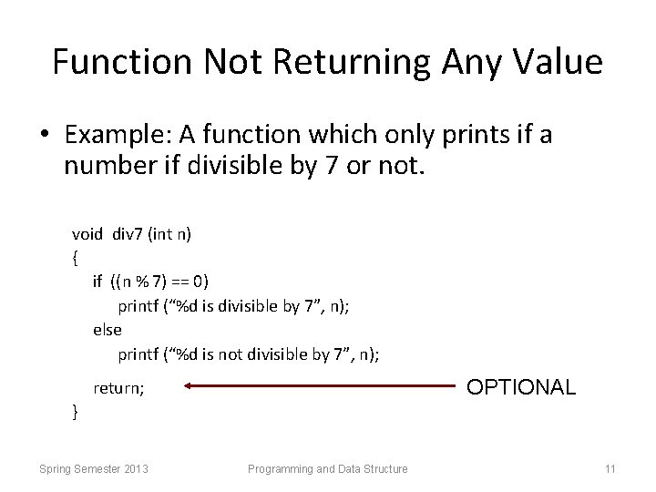 Function Not Returning Any Value • Example: A function which only prints if a