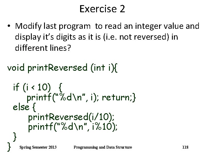 Exercise 2 • Modify last program to read an integer value and display it’s