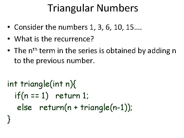 Triangular Numbers • Consider the numbers 1, 3, 6, 10, 15…. • What is