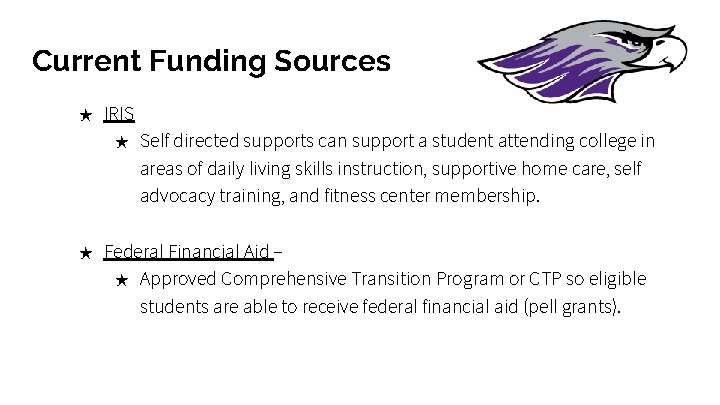 Current Funding Sources ★ IRIS ★ ★ Self directed supports can support a student Current Funding Sources ★ IRIS ★ ★ Self directed supports can support a student