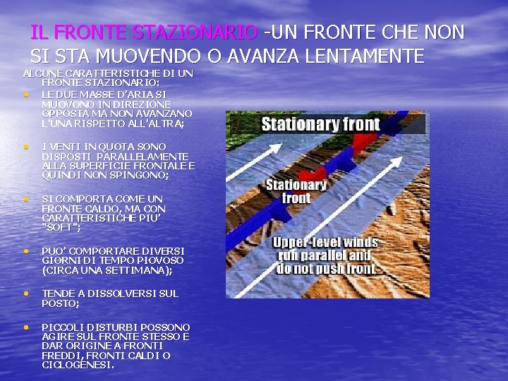 IL FRONTE STAZIONARIO -UN FRONTE CHE NON SI STA MUOVENDO O AVANZA LENTAMENTE ALCUNE