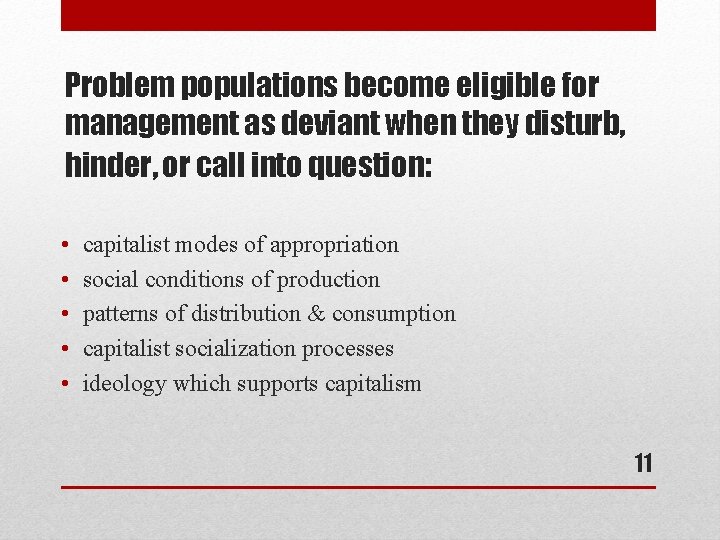 Problem populations become eligible for management as deviant when they disturb, hinder, or call