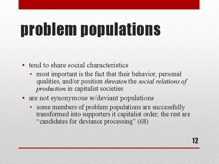 problem populations • tend to share social characteristics • most important is the fact