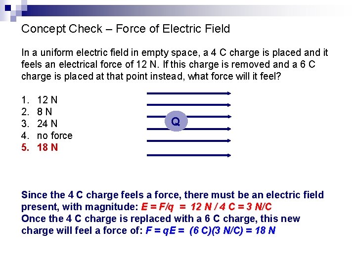 Concept Check – Force of Electric Field In a uniform electric field in empty