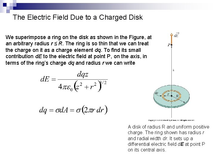 The Electric Field Due to a Charged Disk We superimpose a ring on the