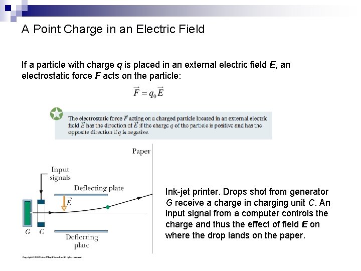A Point Charge in an Electric Field If a particle with charge q is
