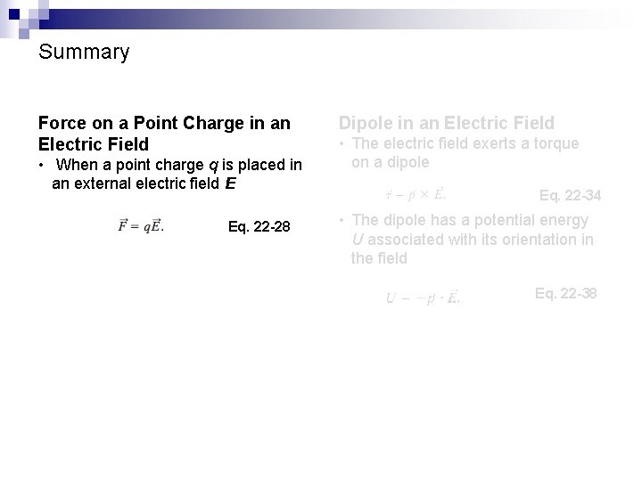 Summary Force on a Point Charge in an Electric Field • When a point