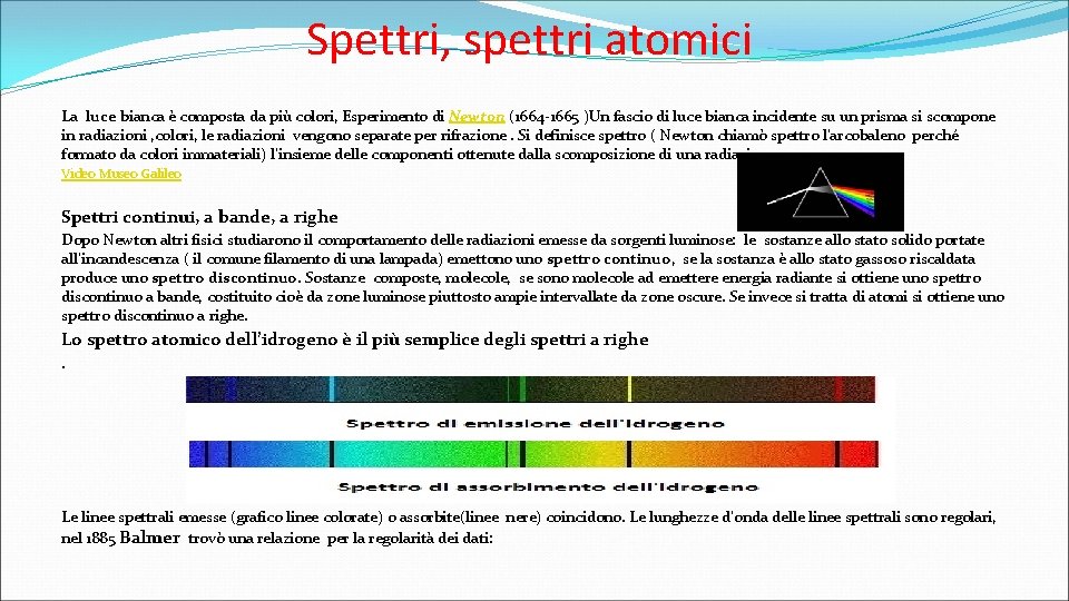 Spettri, spettri atomici La luce bianca è composta da più colori, Esperimento di Newton