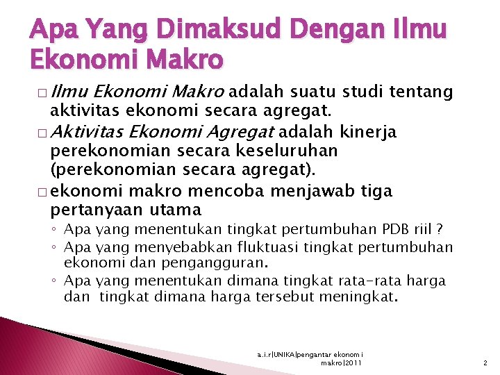 Apa Yang Dimaksud Dengan Ilmu Ekonomi Makro � Ilmu Ekonomi Makro adalah suatu studi