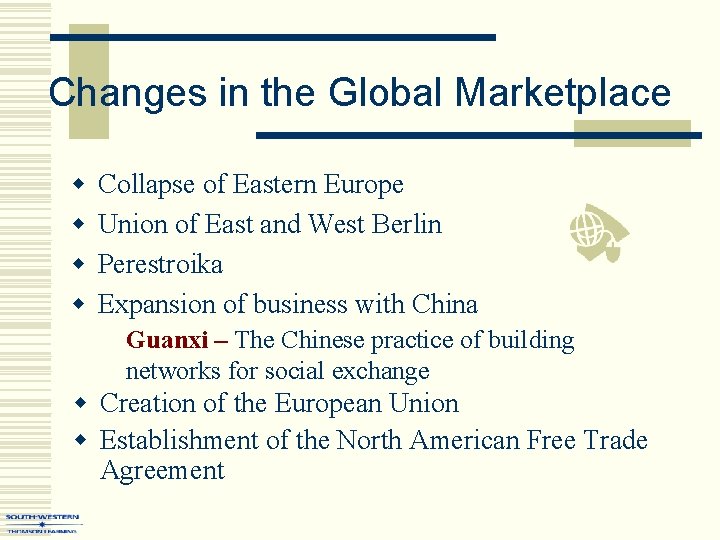 Changes in the Global Marketplace w w Collapse of Eastern Europe Union of East