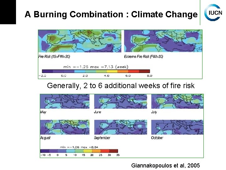 A Burning Combination : Climate Change Generally, 2 to 6 additional weeks of fire