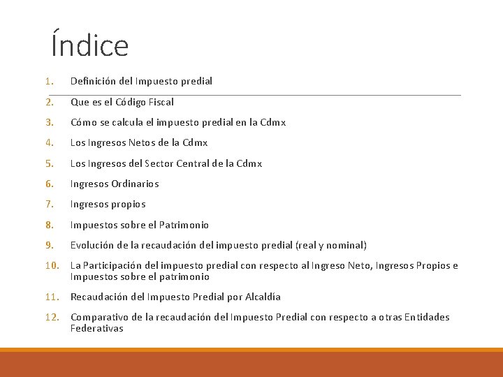 Índice 1. Definición del Impuesto predial 2. Que es el Código Fiscal 3. Cómo