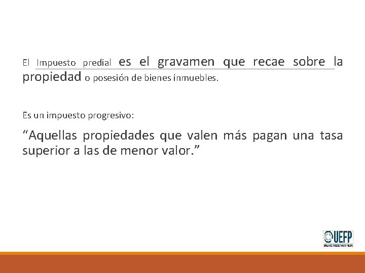  El Impuesto predial es el gravamen que propiedad o posesión de bienes inmuebles.